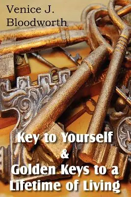 Kľúč k sebe a zlaté kľúče k celoživotnému životu - Key to Yourself & Golden Keys to a Lifetime of Living