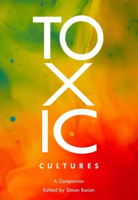 Toxické kultúry; spoločník - Toxic Cultures; A Companion