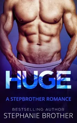 Obrovský: A Stepbrother Romance - Huge: A Stepbrother Romance