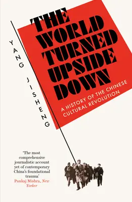Svet prevrátený naruby - Dejiny čínskej kultúrnej revolúcie - World Turned Upside Down - A History of the Chinese Cultural Revolution