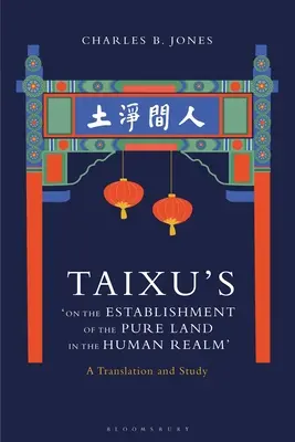 Taixuova kniha „O zriadení Čistej zeme v ľudskej ríši“: Preklad a štúdia - Taixu's 'On the Establishment of the Pure Land in the Human Realm': A Translation and Study