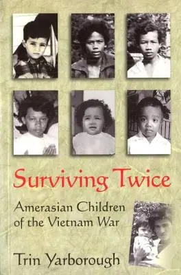 Prežiť dvakrát: Americké deti vo vietnamskej vojne - Surviving Twice: Amerasian Children of the Vietnam War