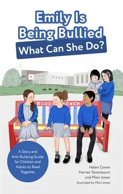 Emily je šikanovaná, čo môže urobiť? Príbeh a príručka proti šikanovaniu pre deti a dospelých na spoločné čítanie - Emily Is Being Bullied, What Can She Do?: A Story and Anti-Bullying Guide for Children and Adults to Read Together