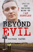 Za hranicami zla - Vnútri zvrátenej mysle Iana Huntleyho - Beyond Evil - Inside the Twisted Mind of Ian Huntley