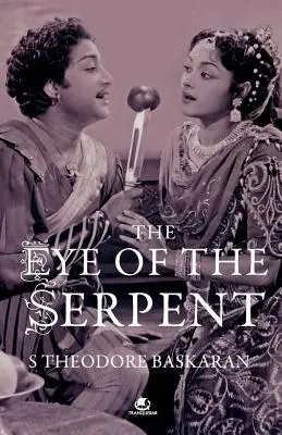 Oko hada: Úvod do tamilskej kinematografie - The Eye of the Serpent: An Introduction to Tamil Cinema