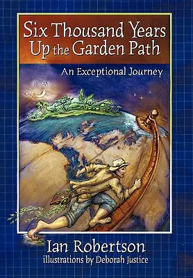 Šesťtisíc rokov po záhradnej cestičke - Six Thousand Years Up the Garden Path