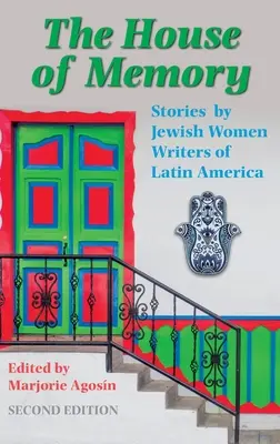 Dom pamäti: Príbehy židovských spisovateliek Latinskej Ameriky - The House of Memory: Stories by Jewish Women Writers of Latin America
