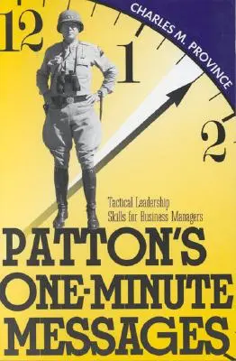 Pattonove minútové posolstvá: Taktické vodcovské zručnosti obchodných manažérov - Patton's One-Minute Messages: Tactical Leadership Skills of Business Managers