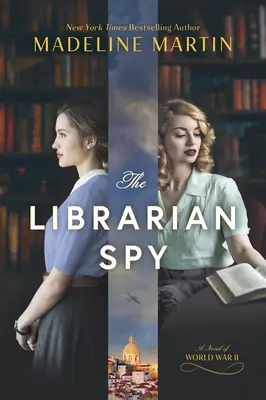 Knižničný špión: Román z druhej svetovej vojny - The Librarian Spy: A Novel of World War II