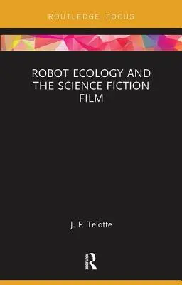 Ekológia robotov a vedecko-fantastický film - Robot Ecology and the Science Fiction Film