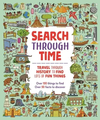 Hľadaj v čase: Cestuj históriou a nájdi veľa zábavných vecí - Search Through Time: Travel Through History to Find Lots of Fun Things