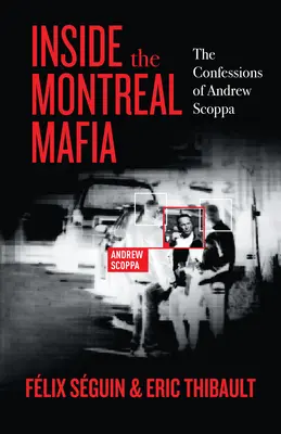 Vnútri montrealskej mafie: Spoveď Andrewa Scoppu - Inside the Montreal Mafia: The Confessions of Andrew Scoppa