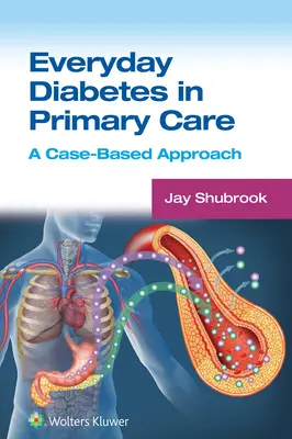 Každodenný diabetes v primárnej starostlivosti: A Case-Based Approach - Everyday Diabetes in Primary Care: A Case-Based Approach
