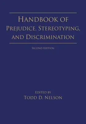 Príručka o predsudkoch, stereotypoch a diskriminácii: 2. vydanie - Handbook of Prejudice, Stereotyping, and Discrimination: 2nd Edition