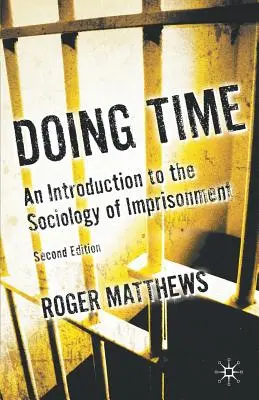 Odsedieť si čas: Úvod do sociológie väzenia - Doing Time: An Introduction to the Sociology of Imprisonment