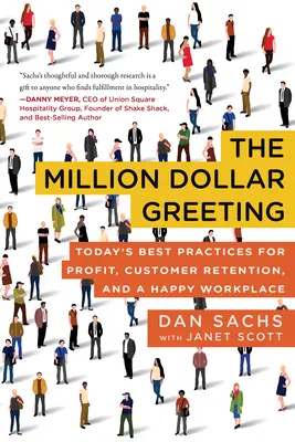Miliónový pozdrav: Miliónový pozdrav: Najlepšie postupy pre zisk, udržanie zákazníkov a spokojné pracovisko v súčasnosti - The Million Dollar Greeting: Today's Best Practices for Profit, Customer Retention, and a Happy Workplace