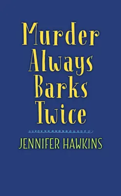 Vražda vždy šteká dvakrát - Murder Always Barks Twice