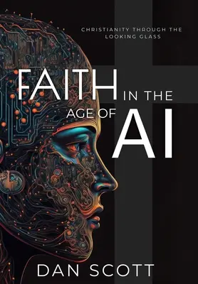 Viera vo veku umelej inteligencie: Kresťanstvo cez sklo umelej inteligencie - Faith in the Age of AI: Christianity Through the Looking Glass of Artificial Intelligence