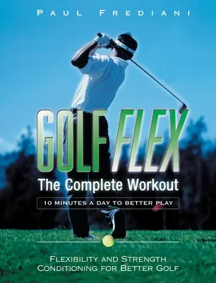 Golf Flex - Kompletný tréning 10 minút denne k lepšej hre - Golf Flex - The Complete Workout/10 Minutes a Day to Better Play