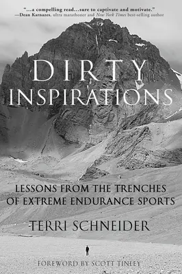 Špinavé inšpirácie: Lekcie z extrémnych vytrvalostných športov - Dirty Inspirations: Lessons from the Trenches of Extreme Endurance Sports