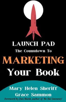 Štartovacia plocha: Odpočítavanie do marketingu vašej knihy - Launch Pad: The Countdown to Marketing Your Book