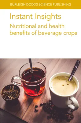 Okamžitý pohľad: Výživové a zdravotné výhody nápojových plodín - Instant Insights: Nutritional and Health Benefits of Beverage Crops