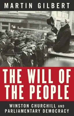 The Will of the People: Churchill a parlamentná demokracia - The Will of the People: Churchill and Parliamentary Democracy
