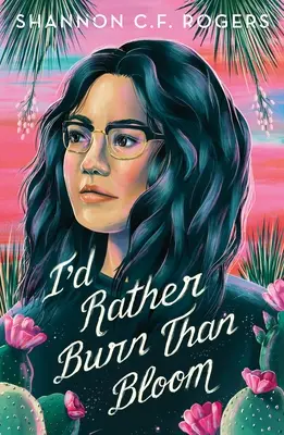 Radšej zhorieť ako kvitnúť - I'd Rather Burn Than Bloom