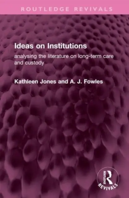 Myšlienky o ústavoch: Analýza literatúry o dlhodobej starostlivosti a opatrovníctve - Ideas on Institutions: Analysing the Literature on Long-Term Care and Custody