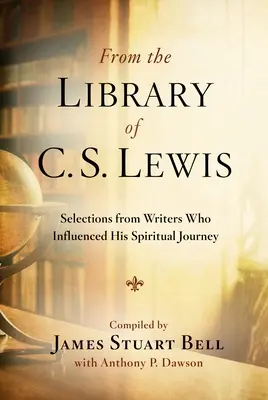 Z knižnice C. S. Lewisa: Výber zo spisovateľov, ktorí ovplyvnili jeho duchovnú cestu - From the Library of C.S. Lewis: Selections from Writers Who Influenced His Spiritual Journey