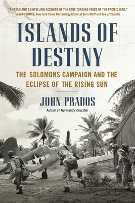 Ostrovy osudu: Solomonská kampaň a zatmenie vychádzajúceho slnka - Islands of Destiny: The Solomons Campaign and the Eclipse of the Rising Sun