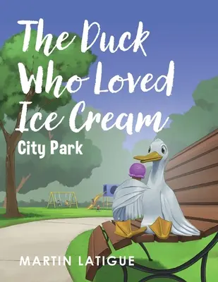 Kačica, ktorá milovala zmrzlinu - The Duck Who Loved Ice Cream