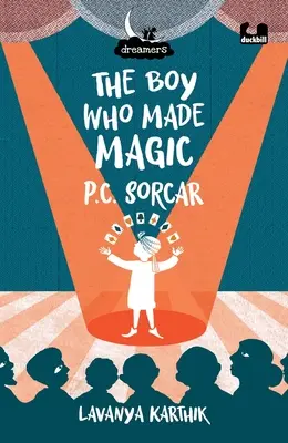 Chlapec, ktorý robil kúzla: P. C. Sorcar - The Boy Who Made Magic: P C Sorcar
