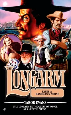 Dlhé rameno 385: Dlhé rameno čelí katovej slučke - Longarm 385: Longarm Faces a Hangman's Noose