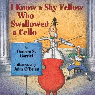 Poznám plachého chlapíka, ktorý zhltol violončelo - I Know a Shy Fellow Who Swallowed a Cello