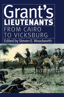 Grantoví poručíci: Od Káhiry po Vicksburg - Grant's Lieutenants: From Cairo to Vicksburg