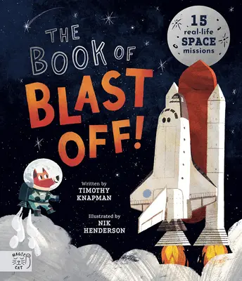 Kniha Odstreľ sa!: 15 skutočných vesmírnych misií - The Book of Blast Off!: 15 Real-Life Space Missions