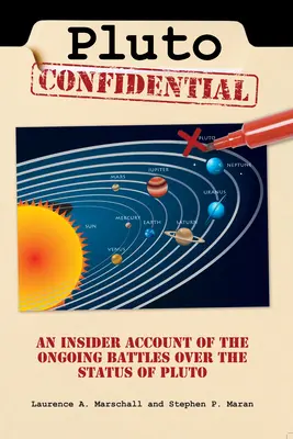Pluto Confidential (Pluto dôverné): An Insider Account of the Ongoing Battles Over the Status of Pluto (Zasvätená správa o prebiehajúcich bojoch o štatút Pluta) - Pluto Confidential: An Insider Account of the Ongoing Battles Over the Status of Pluto