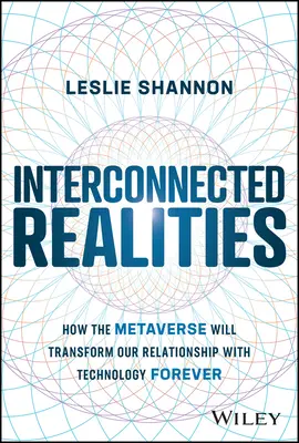 Prepojené skutočnosti: Ako metaverse navždy zmení náš vzťah k technológiám - Interconnected Realities: How the Metaverse Will Transform Our Relationship with Technology Forever