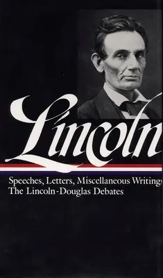Lincoln: Prejavy a spisy 1832-1858 - Lincoln: Speeches and Writings 1832-1858