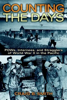 Počítanie dní: Vojaci, internovaní a odpadlíci v druhej svetovej vojne v Tichomorí - Counting the Days: Pows, Internees, and Stragglers of World War II in the Pacific