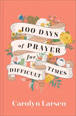 100 dní modlitieb pre ťažké časy - 100 Days of Prayer for Difficult Times