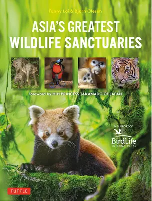 Najväčšie útočiská divokej prírody Ázie: Na podporu organizácie Birdlife International - Asia's Greatest Wildlife Sanctuaries: In Support of Birdlife International