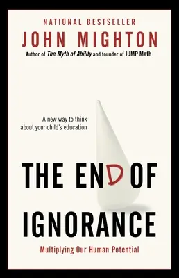 Koniec nevedomosti: Znásobenie nášho ľudského potenciálu - The End of Ignorance: Multiplying Our Human Potential