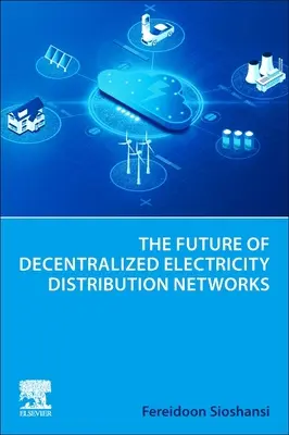 Budúcnosť decentralizovaných distribučných sietí elektrickej energie - The Future of Decentralized Electricity Distribution Networks