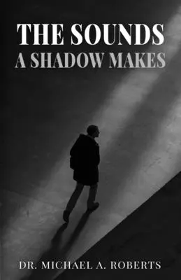 Zvuky, ktoré vydáva tieň - The Sounds A Shadow Makes