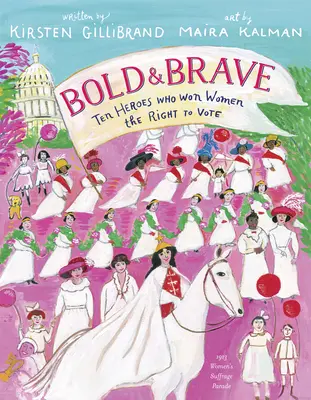 Bold & Brave: Desať hrdinov, ktorí ženám vybojovali volebné právo - Bold & Brave: Ten Heroes Who Won Women the Right to Vote