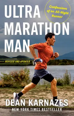 Ultramaratónec: Vydanie: revidované a aktualizované: Vyznanie nočného bežca - Ultramarathon Man: Revised and Updated: Confessions of an All-Night Runner