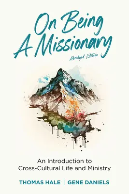 Ako byť misionárom (skrátené): Úvod do medzikultúrneho života a služby - On Being a Missionary (Abridged): An Introduction to Cross-Cultural Life and Ministry