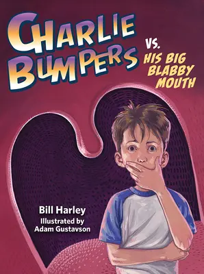 Charlie Bumpers vs. jeho veľká ukecaná huba - Charlie Bumpers vs. His Big Blabby Mouth